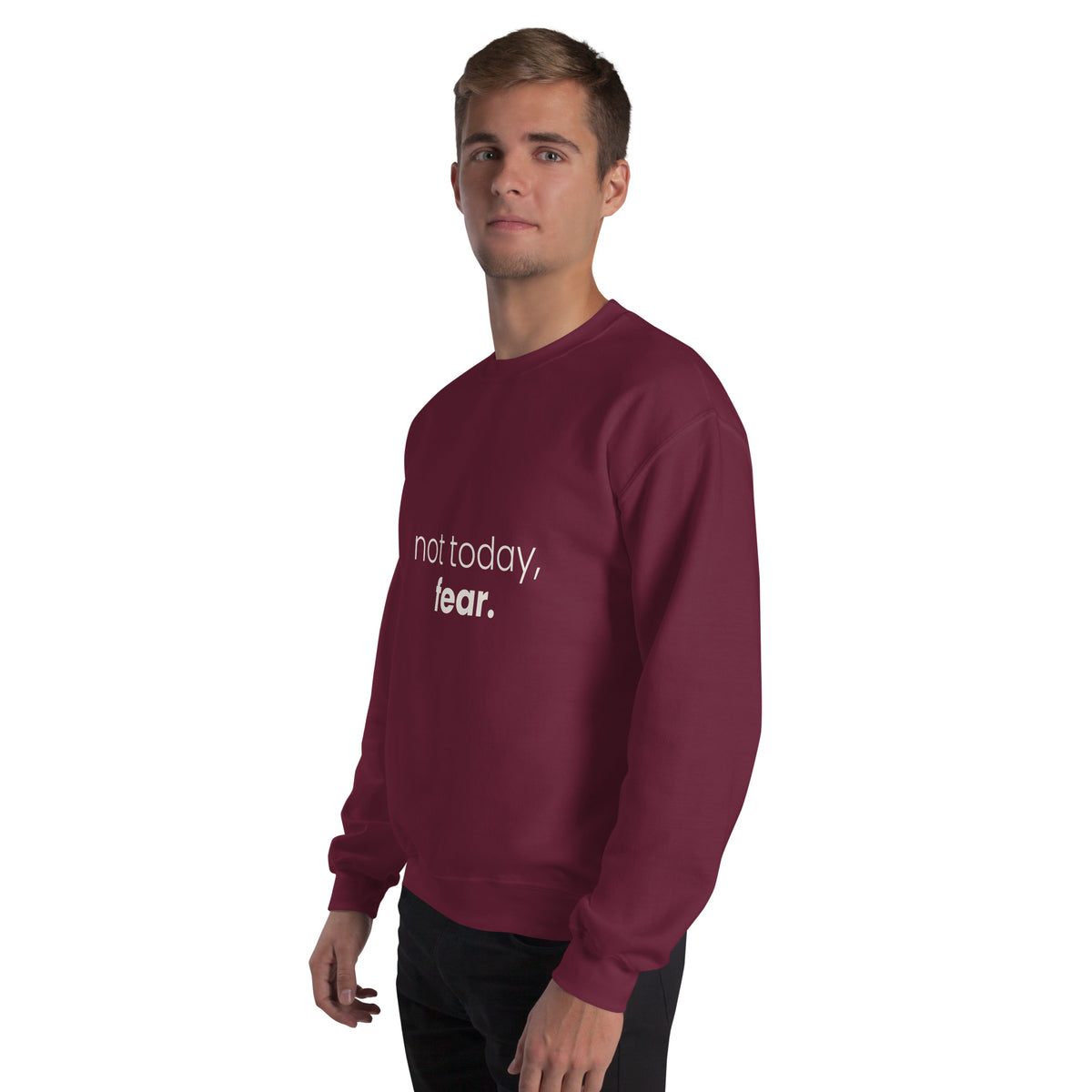 Not Today, Fear. Christian unisex crewneck sweatshirt in Maroon, left-front view on model