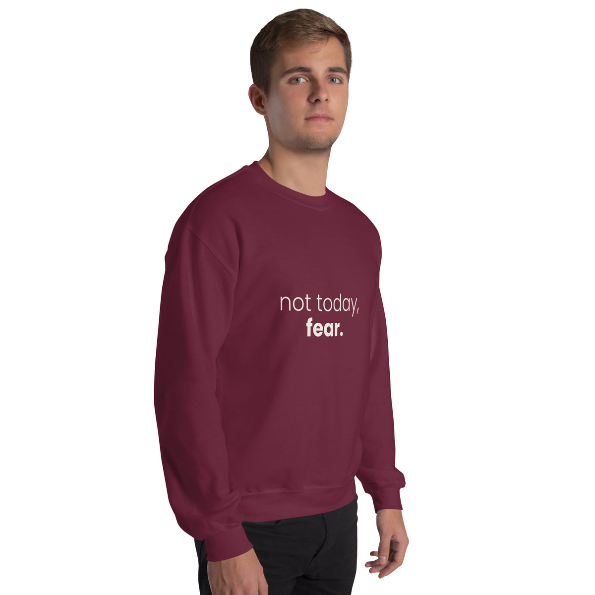Not Today, Fear. Christian unisex crewneck sweatshirt in Maroon, right-front view on model