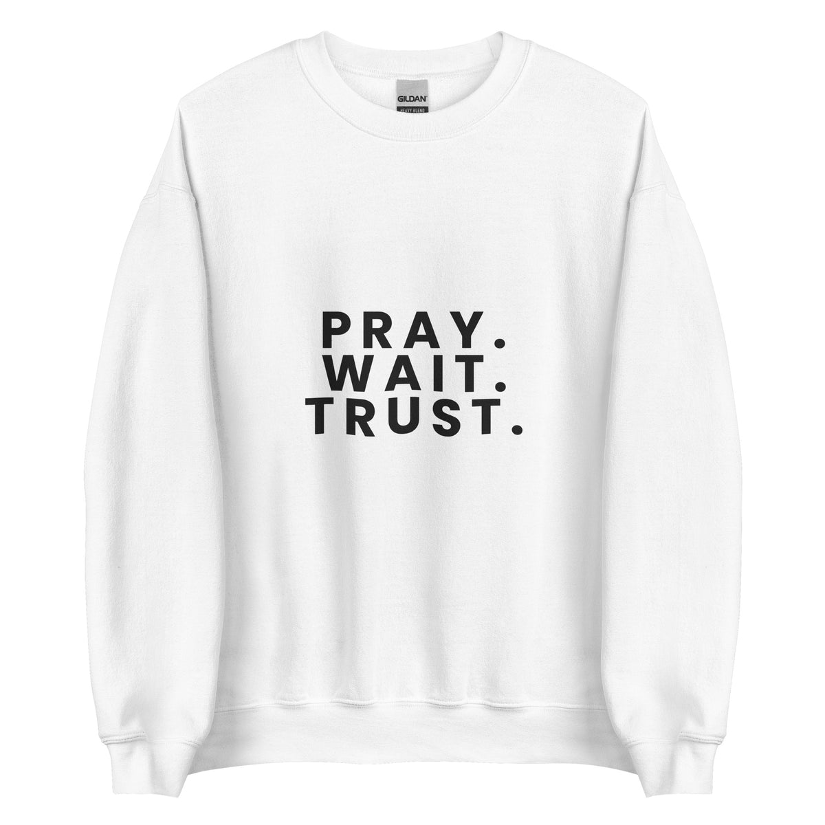 Pray. Wait. Trust. Christian unisex crewneck sweatshirt in White, flat lay front view