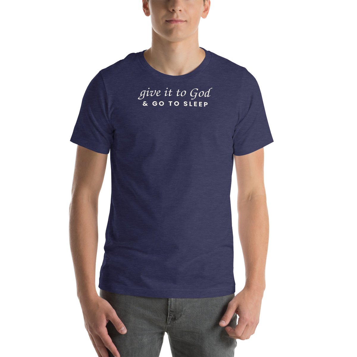 Give It to God & Go to Sleep Christian unisex tee in Heather Midnight Navy, front view on model