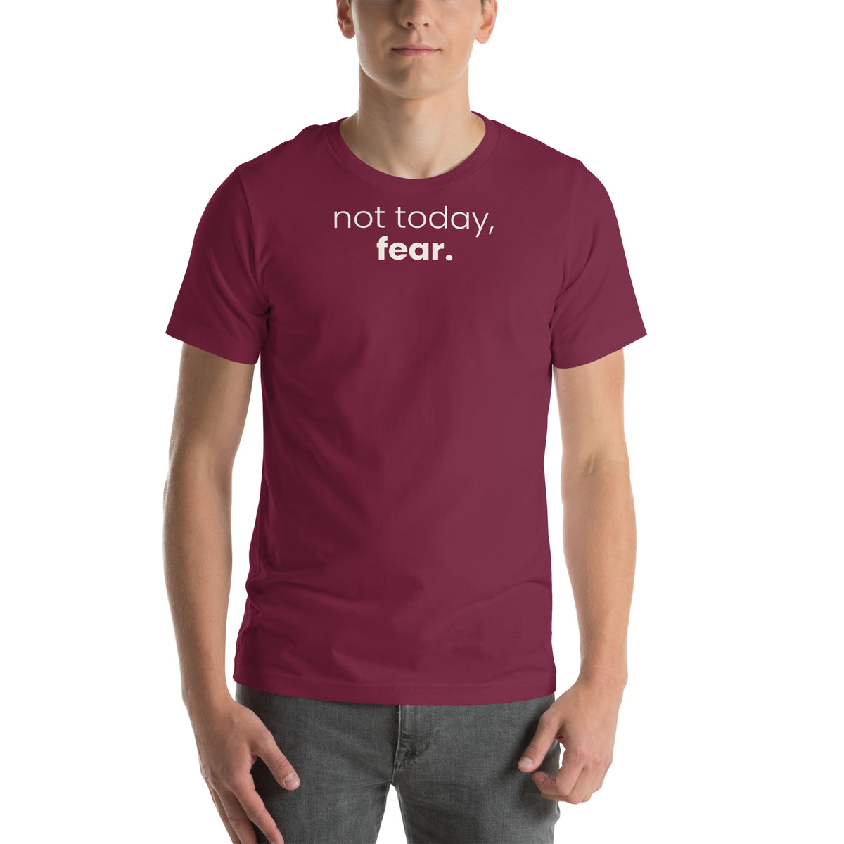 Not Today, Fear. Christian unisex tee in Maroon, front view on model