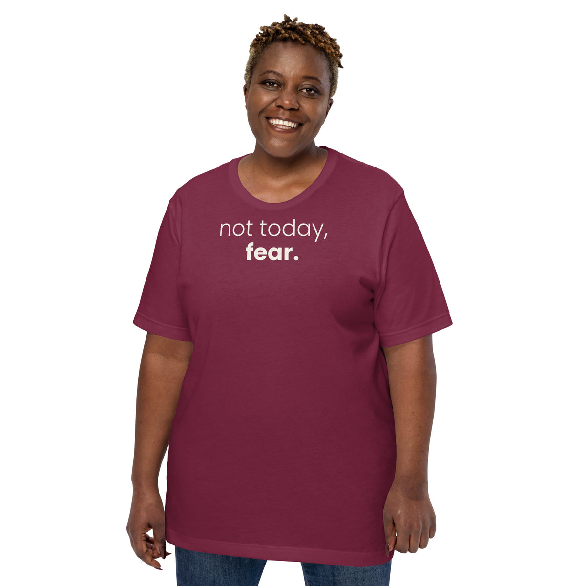 Not Today, Fear. Christian unisex tee in Maroon, front view on women's model