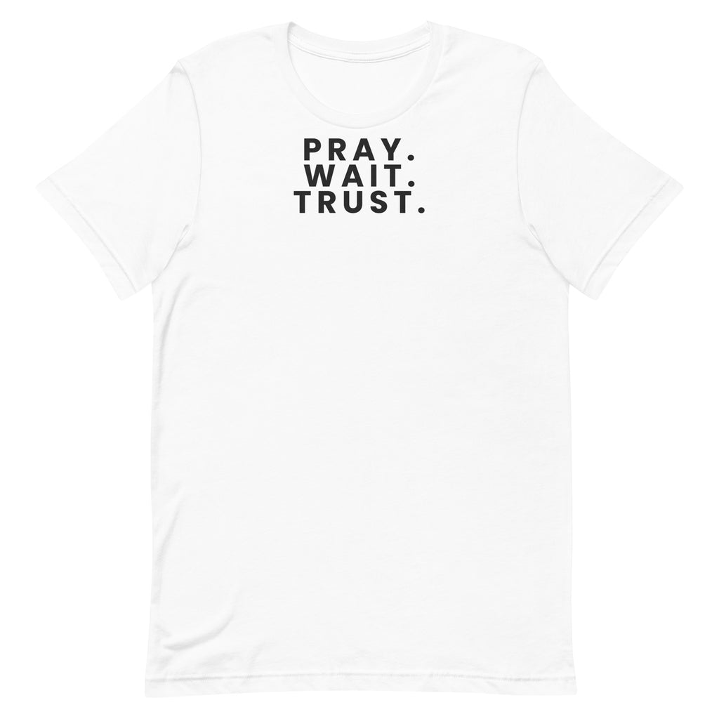 Pray. Wait. Trust. Christian unisex tee in White, flat lay front view